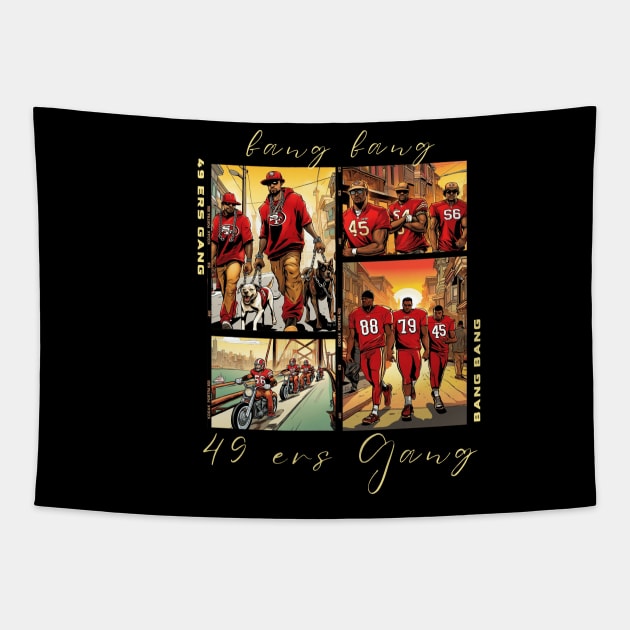 Bang Bang 49 ers Gang , 49 ers victor design Tapestry by Nasromaystro