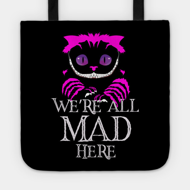 We Re All Mad Here Wonderland Smiling Cheshire Cat Cheshire Cat