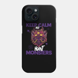 Keep Calm And Hunt Monsters Phone Case