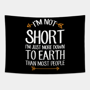 I'm not short I'm just more down to earth than most people Tapestry