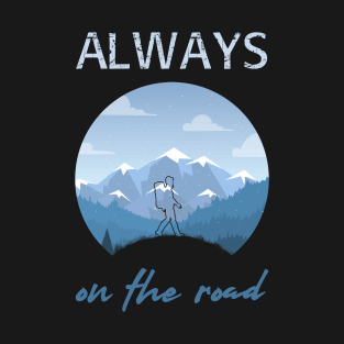 Always on the road - Backpacker T-Shirt