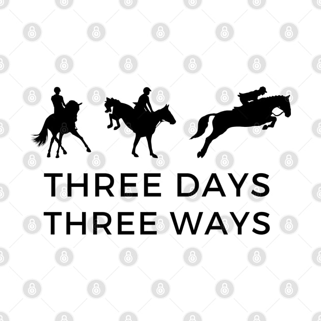 Three Days Three Ways by wittyequestrian@gmail.com