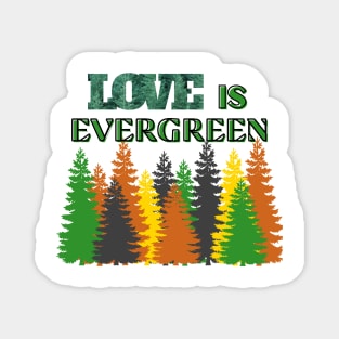 Love is EVERGREEN Magnet