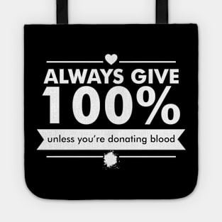 always give 100% unless you're donating blood | Bill Murray Tote