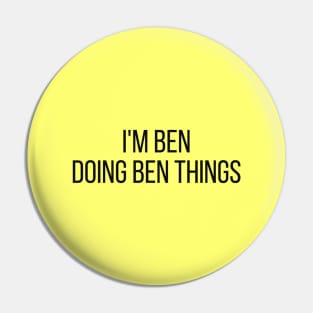 I'm Ben doing Ben things Pin