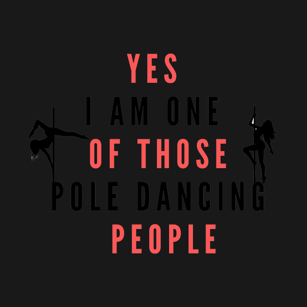 Yes I'm One Of Those Pole Dancing People - Pole Dance Design by Liniskop