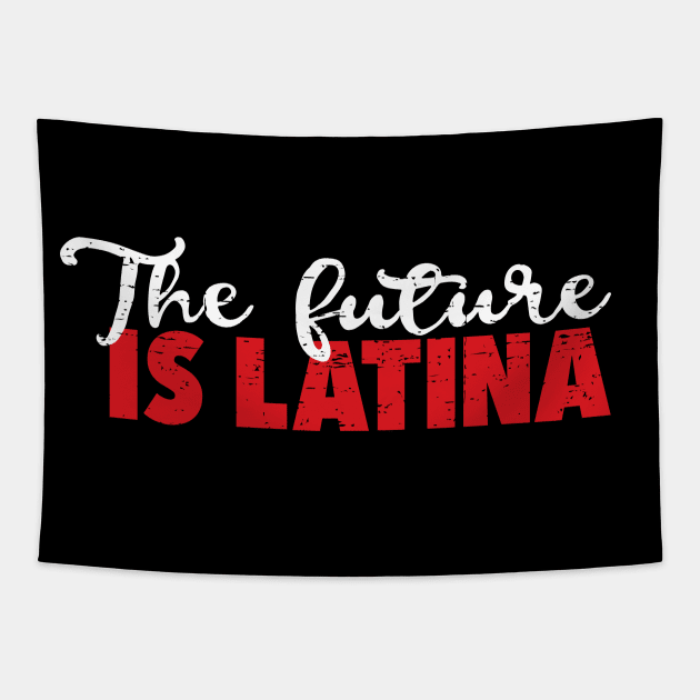 The Future is Latina - el futuro es latina Tapestry by verde