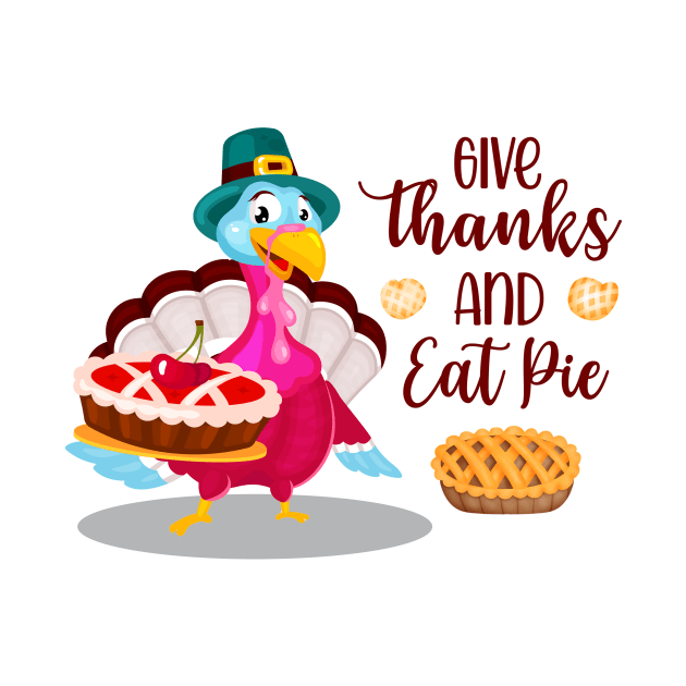 Give Thanks And Eat Pie by Athikan