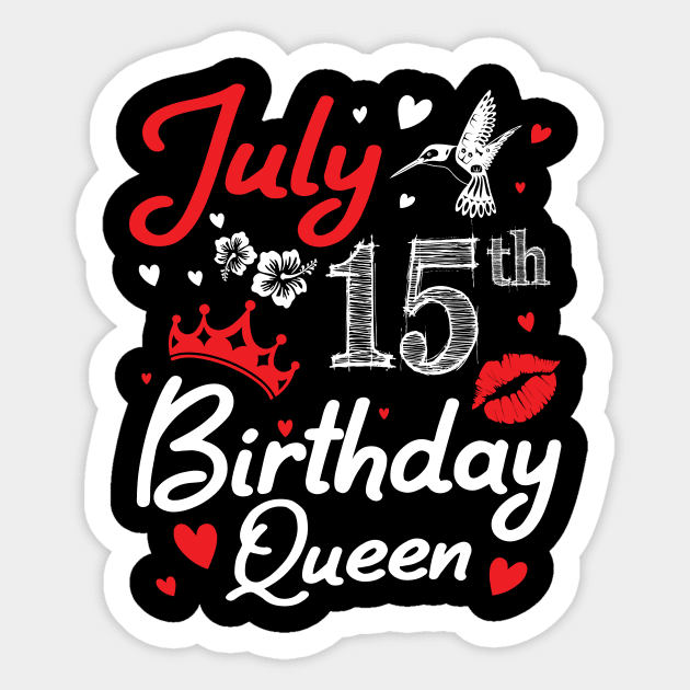 Born On July 15th Happy Birthday Queen Me You Nana Mommy Mama Aunt Sister Wife Cousin Daughter Niece - Happy Birthday Girl Queen Born July 15 - Sticker