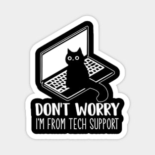 Don't Worry, I'm From Tech Support Funny Cat Magnet