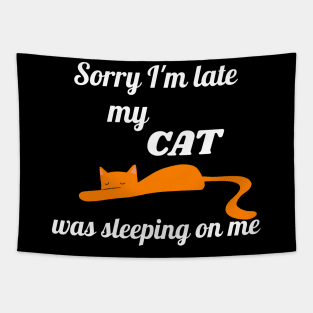 Sorry I'm late my cat was sleeping on me Tapestry