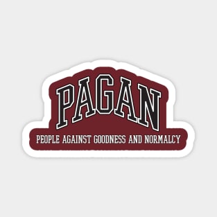 PAGAN - People Against Goodness and Normalcy Magnet