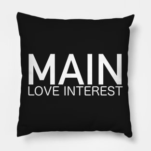 MAIN LOVE INTEREST TROPE SHIRT Pillow