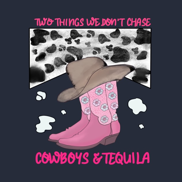 Two Things We Don't Chase Cowboys And Tequila by Anna-Kik