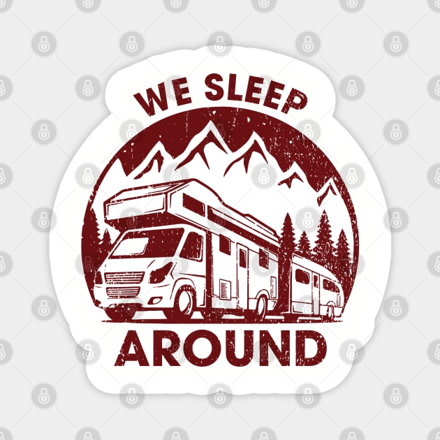 We Sleep Around Cheeky RV Wanderlust Humor Magnet by Anticorporati