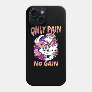 Only Pain No Gain: Unicorn Fit Club: Where Magic Meets Fitness Phone Case