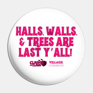 Halls, walls, and trees are last y’all! Pin