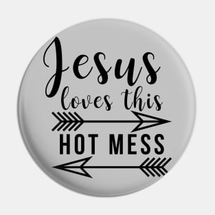 Jesus Loves This Hot Mess Pin