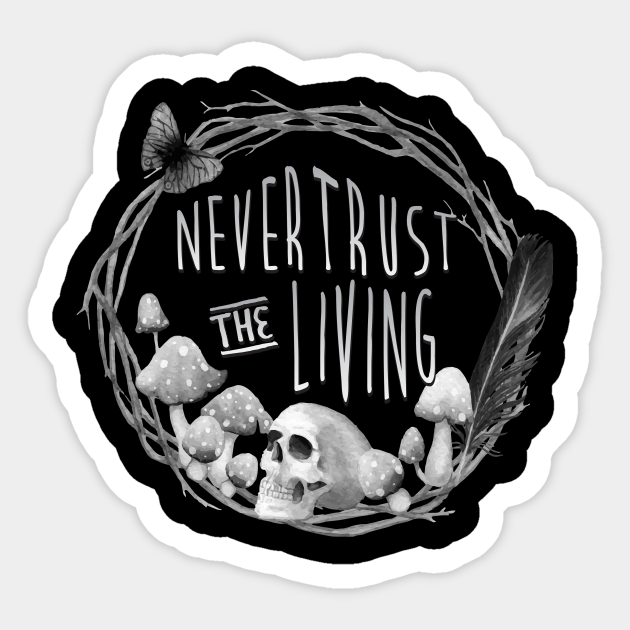 Never Trust The Living Beetlejuice Quote Halloween Gothic Skull - Beetlejuice - Sticker | Teepublic