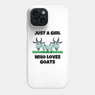 Just A Girl Who Loves Goats Phone Case