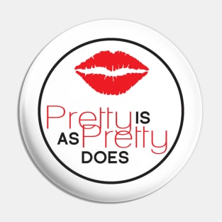 Pretty Is As Pretty Does / Red & Black Pin