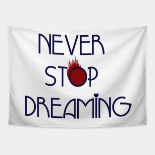 never stop dreaming Tapestry