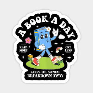 A Book A Day Keep The Mental Breakdown Away Magnet