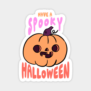 Have a spooky halloween a fun pumpkin Magnet