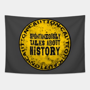 Caution Spontaneously Talks About History Tapestry