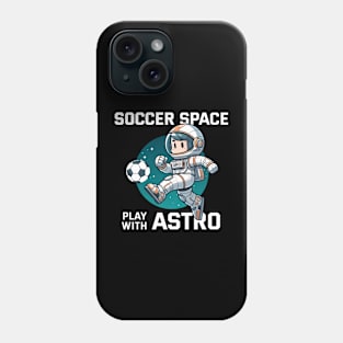 Soccer Space - Play with Astro Phone Case