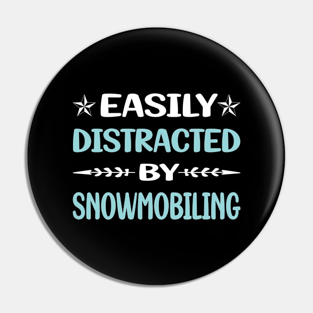 Funny Easily Distracted By Snowmobiling Snowmobile Pin by Happy Life