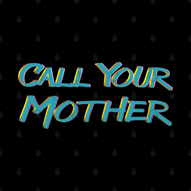 Call Your Mother by LanaBanana