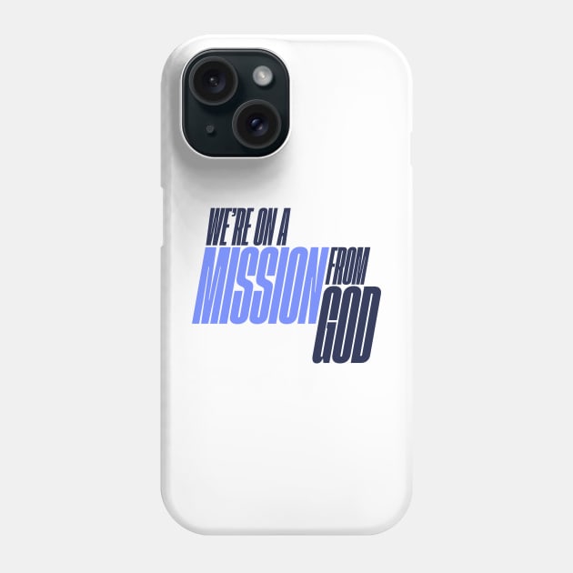 On a mission from God Phone Case by attadesign