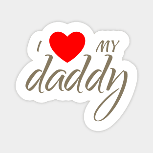 I love my daddy Magnet