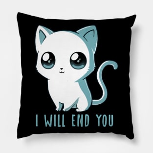 I will end you Pillow