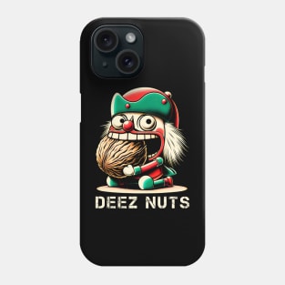 Cheeky Nutcracker: 'Deez Nuts' Christmas Tee Phone Case