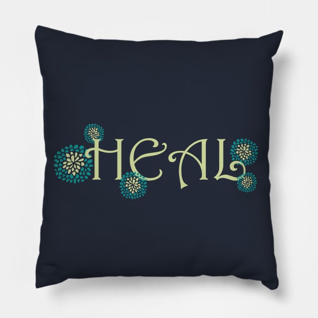 It's Time To Heal Both Mentally And Physically Pillow by Heartfeltarts