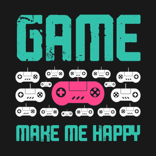 GAME MAKE ME HAPPY, Gift Gaming T-Shirt