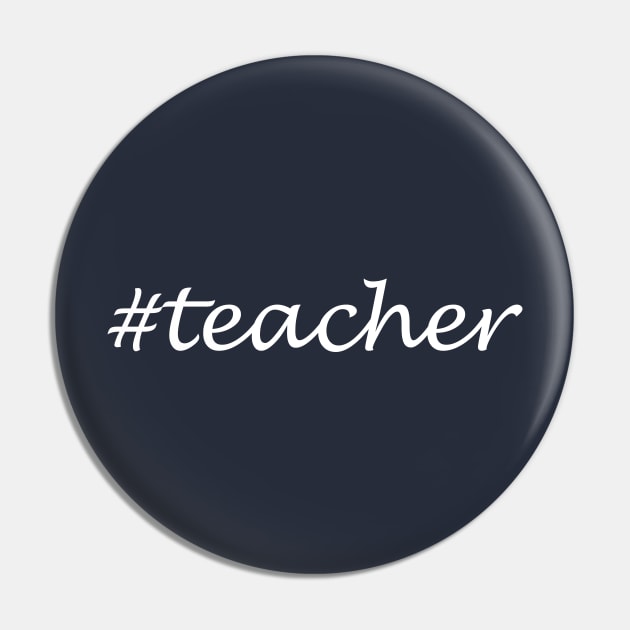 Teacher Profession - Hashtag Design Pin by Sassify