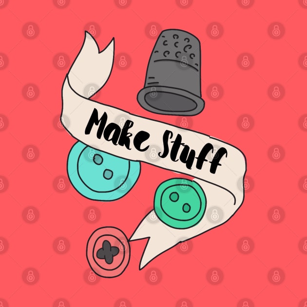 Make Stuff by Nataliatcha23