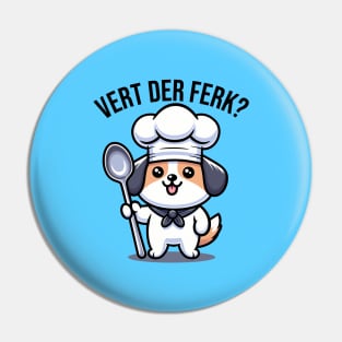 Vert Der Ferk Chef Dog Pin