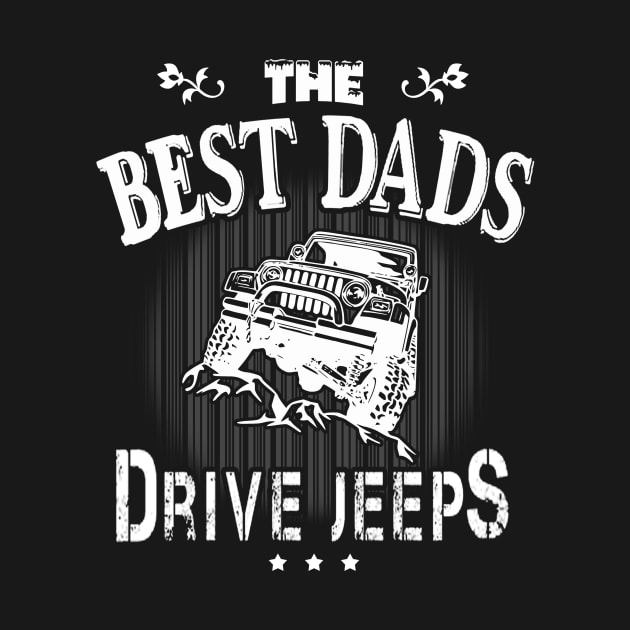 The Best Dads Drive Jeeps Father's Day Gift Papa Jeep by Oska Like