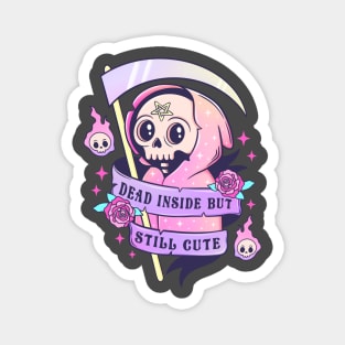 dead inside but still cute Magnet