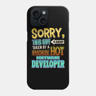 This Guy Is Already Taken By a Software Developer Phone Case