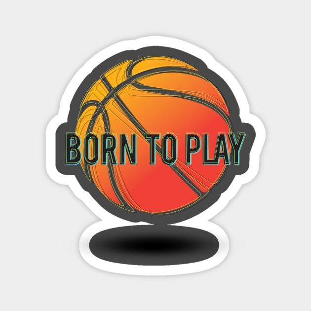 Born to Play Magnet by DavidLoblaw