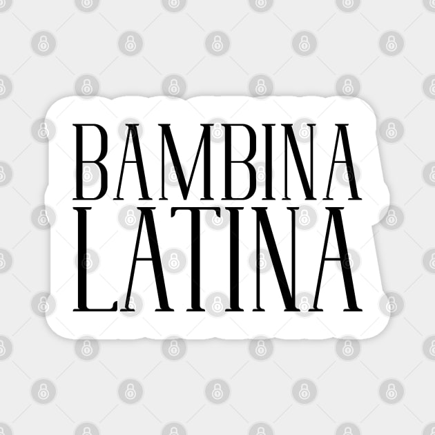 Bambina Latina Magnet by REG