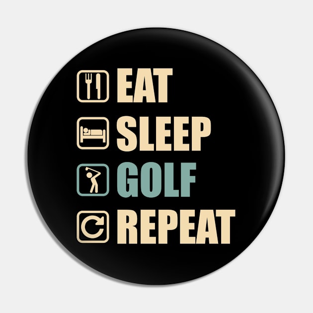 Eat Sleep GOlf Repeat - Funny GOlf Lovers Gift Pin by DnB