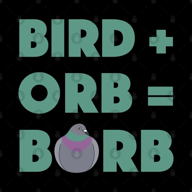 Bird Plus Orb Equals Borb by BinChickenBaby