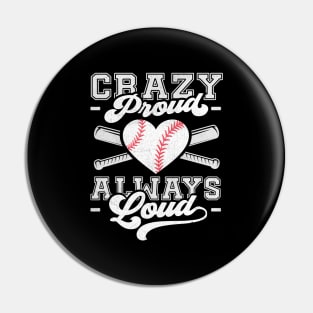 Crazy Proud Always Loud Funny Baseball Mom Pin