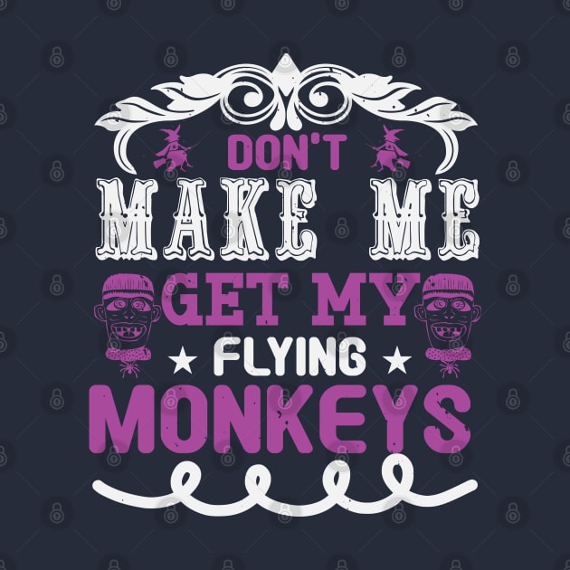 Don't Make Me Get My Flying Monkeys by monstercute